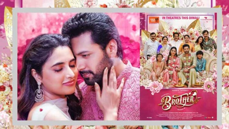 കോ​മ​ഡി​യും പ്ര​ണ​യ​വും തതുല്യം: ജ​യം ര​വി​യു​ടെ ‘ബ്ര​ദ​ര്‍’ 31ന്